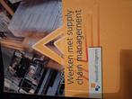 Werken met supply chain management, Boeken, Ophalen of Verzenden, Zo goed als nieuw
