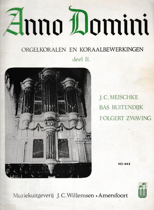Anno Domini - ORGELKORALEN EN KORAALBEWERKING - deel II, Muziek en Instrumenten, Bladmuziek, Gebruikt, Artiest of Componist, Religie en Gospel