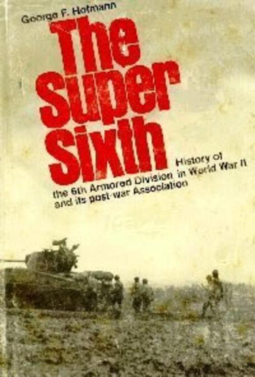 The Super Sixth: History of the 6th Armored Division in WWII, Boeken, Oorlog en Militair, Zo goed als nieuw, Luchtmacht, Tweede Wereldoorlog
