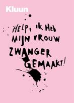 Boek Kluun - Help! Ik heb mijn vrouw zwanger gemaakt, Ophalen of Verzenden, Zo goed als nieuw