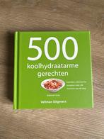 500 Koolhydraatarme Gerechten, Voorgerechten en Soepen, Nieuw, Ophalen of Verzenden, Gezond koken