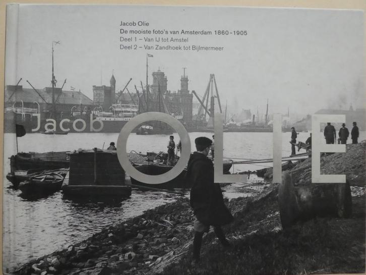 2 fotoboeken Amsterdam - Jacob Olie   Bernard Eilers, Boeken, Kunst en Cultuur | Fotografie en Design, Zo goed als nieuw, Overige onderwerpen