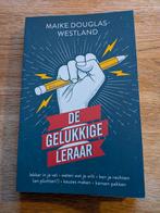 Maike Douglas-Westland - De gelukkige leraar, Sociale wetenschap, Ophalen of Verzenden, Zo goed als nieuw, Maike Douglas-Westland