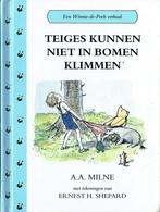 A.A.Milne -Teiges kunnen niet in bomen klimmen, Ophalen of Verzenden, Zo goed als nieuw, Sprookjes