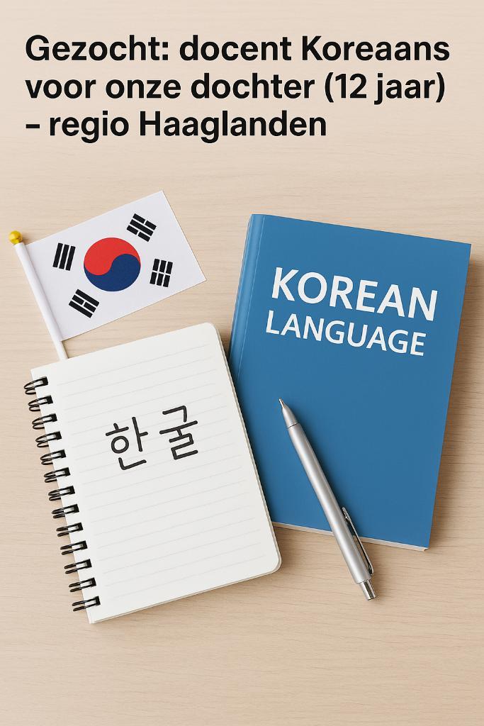 Koreaanse taalles gezocht voor dochter (12) regio Haaglanden, Diensten en Vakmensen, Bijles, Privé-les en Taalles, Bijles, Taalles