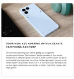50 euro korting op fairphone, Tickets en Kaartjes, Kortingen en Cadeaubonnen, Drie personen of meer, Kortingsbon, Overige typen