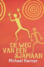 Michael Harner- De weg van een Sjamaan, Ophalen of Verzenden, Zo goed als nieuw