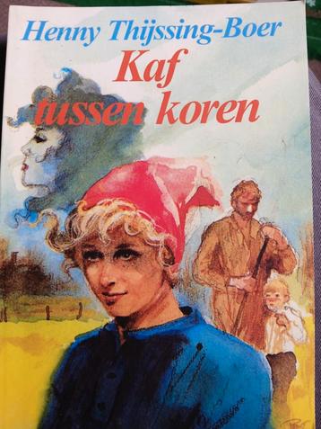 Henny Thijssing-Boer.  Kaf tussen koren.  beschikbaar voor biedingen