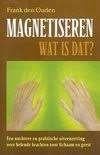 Frank den Ouden: Magnetiseren. Wat is dat?, Boeken, Achtergrond en Informatie, Frank den Ouden, Spiritualiteit algemeen, Ophalen of Verzenden
