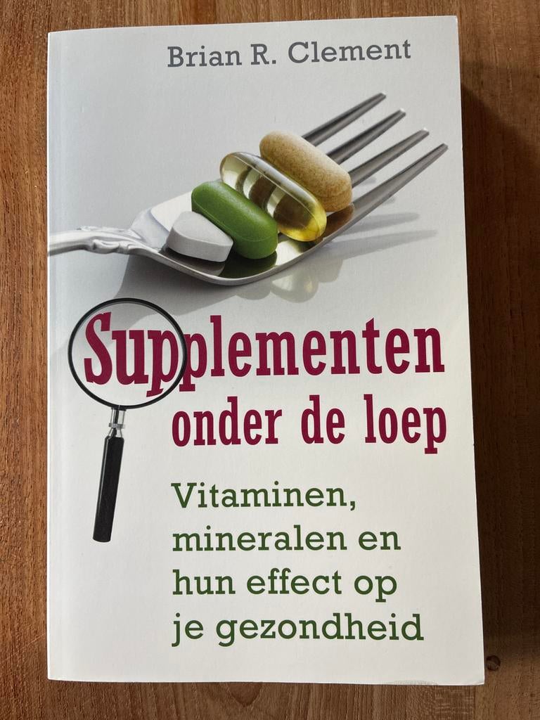 Brian R. Clement - Supplementen onder de loep, Dieet en Voeding, Ophalen of Verzenden, Zo goed als nieuw, Brian R. Clement