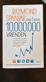 Raymond Spanjar - Van 3 naar 10.000.000 vrienden, Ophalen of Verzenden, Zo goed als nieuw, Raymond Spanjar