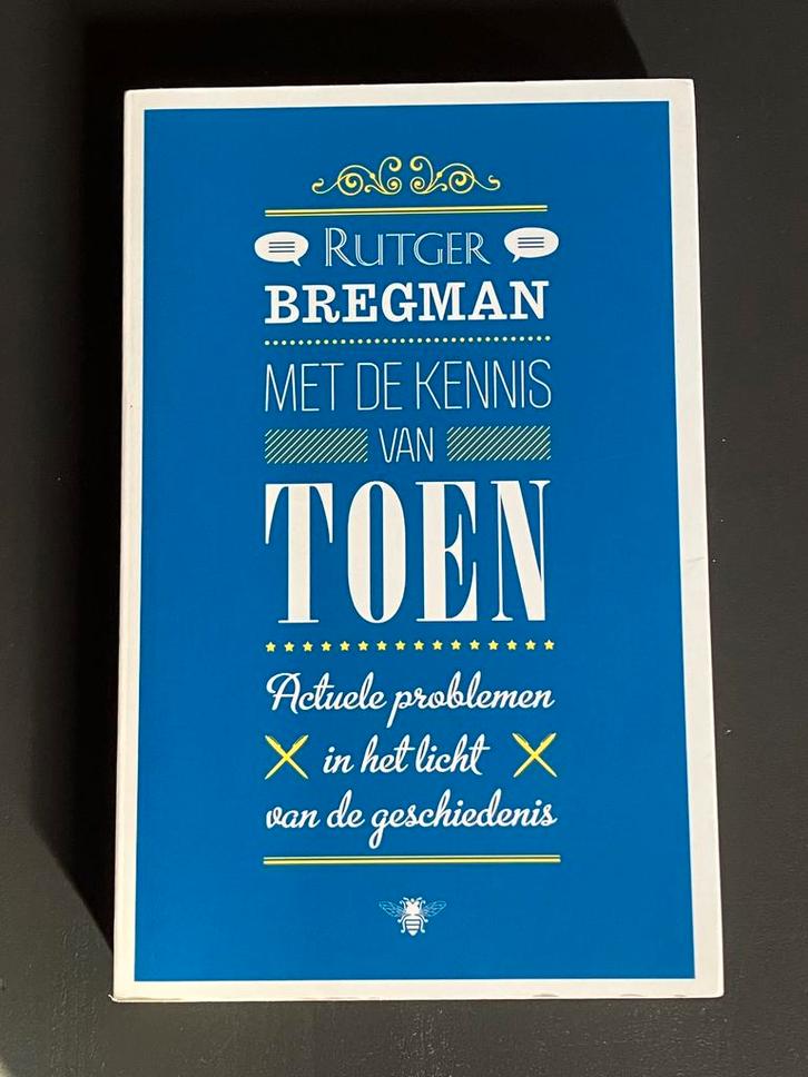 Met de kennis van toen - Rutger Bregman, Boeken, Psychologie, Zo goed als nieuw, Ophalen of Verzenden