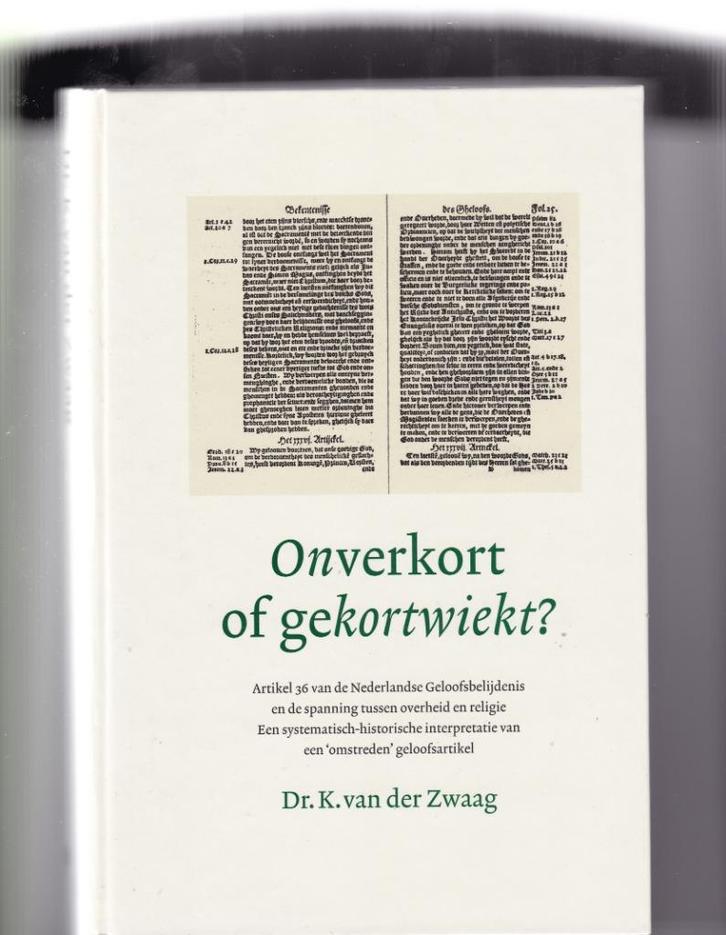 Zwaag, Dr. K. v. der - Onverkort of gekortwiekt? (Art.36 NGB, Boeken, Godsdienst en Theologie, Zo goed als nieuw, Christendom | Protestants