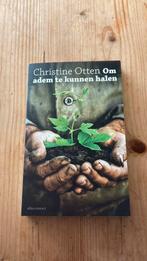 Om adem te kunnen halen - christine otten, Ophalen of Verzenden, Zo goed als nieuw