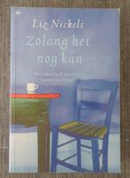 Liz Nickels  Zolang het nog kan, Ophalen of Verzenden, Zo goed als nieuw, Liz Nickels