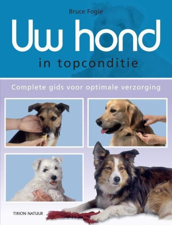 Uw hond in topconditie - Bruce Fogle, Boeken, Dieren en Huisdieren, Zo goed als nieuw, Honden, Ophalen of Verzenden