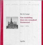 Ber De Lange Een wandeling door een veranderd Purmerend, Ophalen of Verzenden, 20e eeuw of later, Zo goed als nieuw