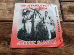 Johnny Sarelli - Van Je Familie Moet Je 'T Hebben ( originel, Ophalen of Verzenden, Zo goed als nieuw, Overige formaten, Levenslied of Smartlap