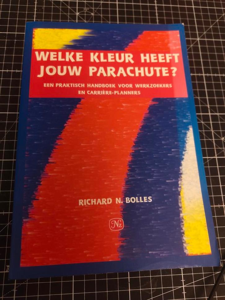Welke Kleur Heeft Jouw Parachute? - Richard N. Bolles, Boeken, Advies, Hulp en Training, Gelezen, Ophalen of Verzenden