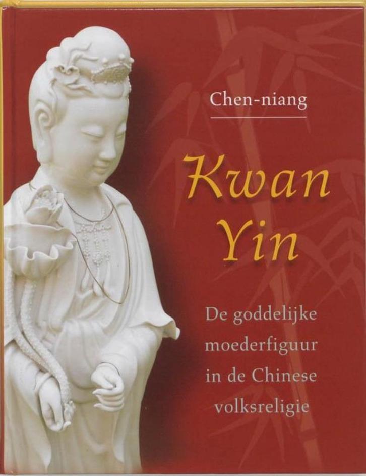 Chen-Niang Kwan Yin De goddelijke moederfiguur in de Chinese, Boeken, Esoterie en Spiritualiteit, Nieuw, Ophalen of Verzenden