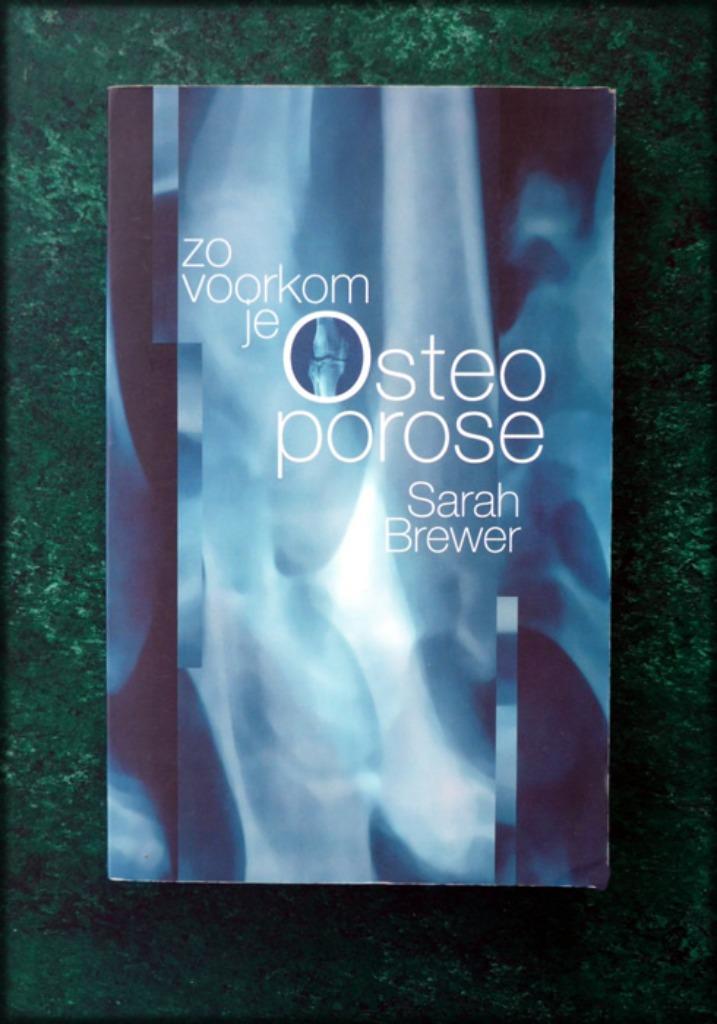ZO VOORKOM JE OSTEOPOROSE - Sarah Brewer - Dit is een boek m, Boeken, Gezondheid, Dieet en Voeding, Zo goed als nieuw, Verzenden