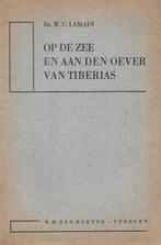 Ds. W.C. Lamain - Op de zee en aan den oever van Tiberias, Ophalen of Verzenden, Zo goed als nieuw