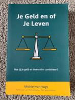 Je Geld en of Je Leven - Michiel van Vugt, Ophalen of Verzenden, Zo goed als nieuw