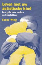 Lorna Wing - Leven met uw autistische kind, Lorna Wing, Zo goed als nieuw, Overige typen, Ophalen of Verzenden