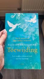 Elizabeth Gilbert - Toewijding, Ophalen of Verzenden, Zo goed als nieuw, Elizabeth Gilbert, Nederland