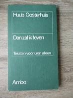Dan zal ik leven - Huub Oosterhuis, Ophalen of Verzenden, Gelezen