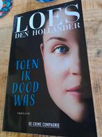 Loes den Hollander - Toen ik dood was, Loes den Hollander, Ophalen of Verzenden, Zo goed als nieuw, Nederland
