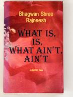 Bhagwan Shree Rajneesh - what is, is, what ain’t, ain’t, Ophalen of Verzenden, Zo goed als nieuw, Spiritualiteit algemeen, Achtergrond en Informatie