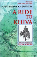 A Ride to Khiva - Frederick Burnaby / 9780192880505, Azië, Ophalen of Verzenden, Zo goed als nieuw, Frederick Burnaby