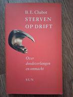 B.E. Chabot - Sterven op drift. Over doodsverlangen en onmac, Boeken, Ophalen of Verzenden, Zo goed als nieuw, B.E. Chabot