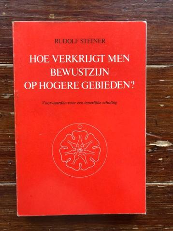 R Steiner Hoe verkrijgt men bewustzijn op hogere gebieden? beschikbaar voor biedingen