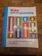 Make: AVR Programming - Leer Hardware Programmeren, Ophalen of Verzenden, Zo goed als nieuw, Hardware, Elliot Williams