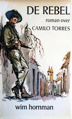 Wim Hornman - De Rebel (Roman over Camilo Torres), Ophalen of Verzenden, Gelezen, Nederland