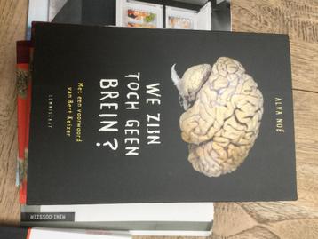 boek We zijn toch geen brein - Alva Noë  beschikbaar voor biedingen