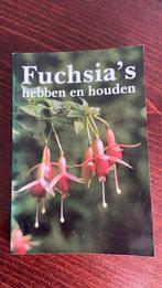 Fuchsia s hebben en houden, Boeken, Natuur, Ophalen of Verzenden, Zo goed als nieuw