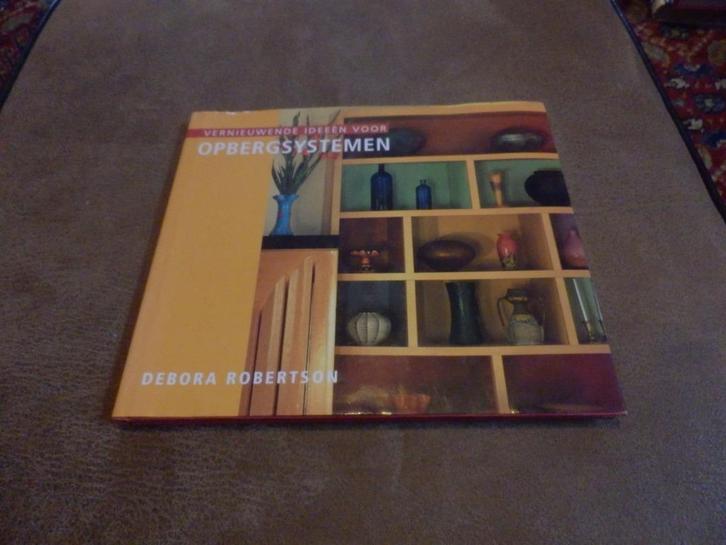 Vernieuwende ideeen voor opbergsystemen : Debora Robertson, Boeken, Hobby en Vrije tijd, Zo goed als nieuw, Overige onderwerpen