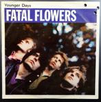 Vinyl single Fatal Flowers - Younger days - € 3,00, Gebruikt, 7 inch, Single, Ophalen of Verzenden