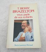 Vous parle de vos enfants. T. Berry Brazelton.  uit 1988, Boeken, Ophalen of Verzenden, Gelezen, T. Berry Brazelton