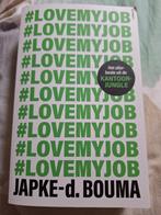 #LOVE MY JOB - Japke-d. Bouma, Ophalen of Verzenden, Zo goed als nieuw, Management, Japke-d. Bouma