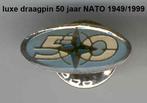 luxe draagpin. NATO-OTAN, 50 jaar 1949/1999, Ophalen of Verzenden, Nieuw