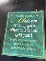 Maak van een mug geen olifant als het om geld gaat!, Boeken, Ophalen of Verzenden, Zo goed als nieuw, Richard K. Carlson