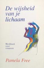 de wijsheid van je lichaam - Pamela Free, Ophalen of Verzenden, Zo goed als nieuw, Overige typen