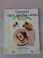 Gezond eten zonder vlees - 9789051213768, Ophalen of Verzenden, Vegetarisch