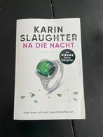 Karin slaughter na die nacht ( 2023), Ophalen of Verzenden, Zo goed als nieuw, Nederland