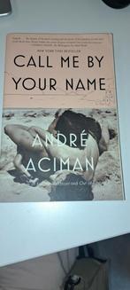 Call me by your name André Aciman, André Aciman, Ophalen of Verzenden, Zo goed als nieuw, Fictie