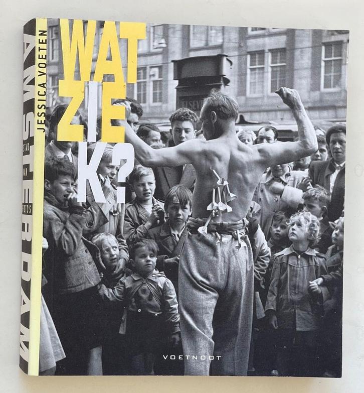 Wat zie ik? Amsterdam, stad van foto’s, Boeken, Kunst en Cultuur | Fotografie en Design, Gelezen, Fotografen, Ophalen of Verzenden